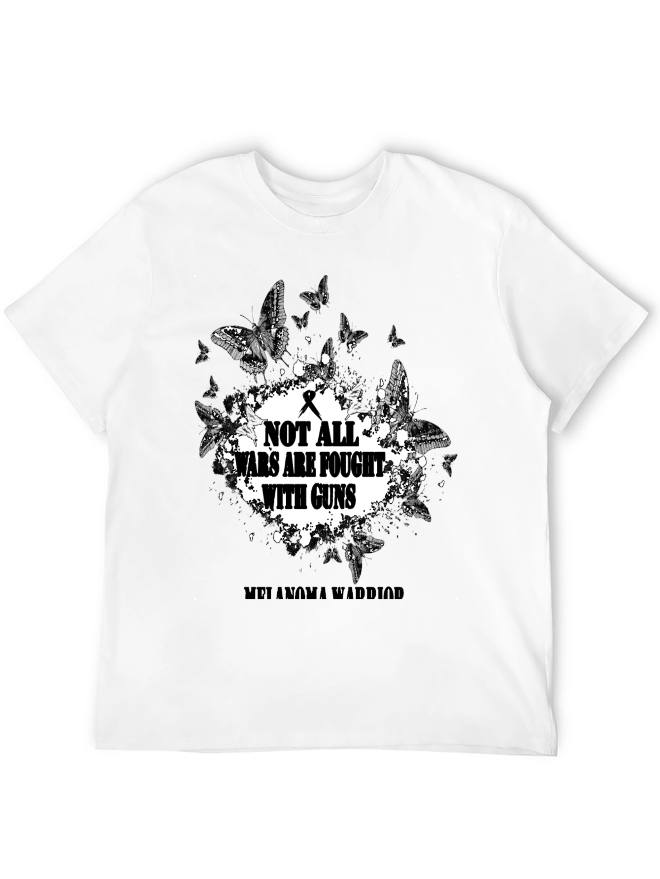 Melanoma Warrior T-Shirt: Not All Wars Are Fought With Guns
