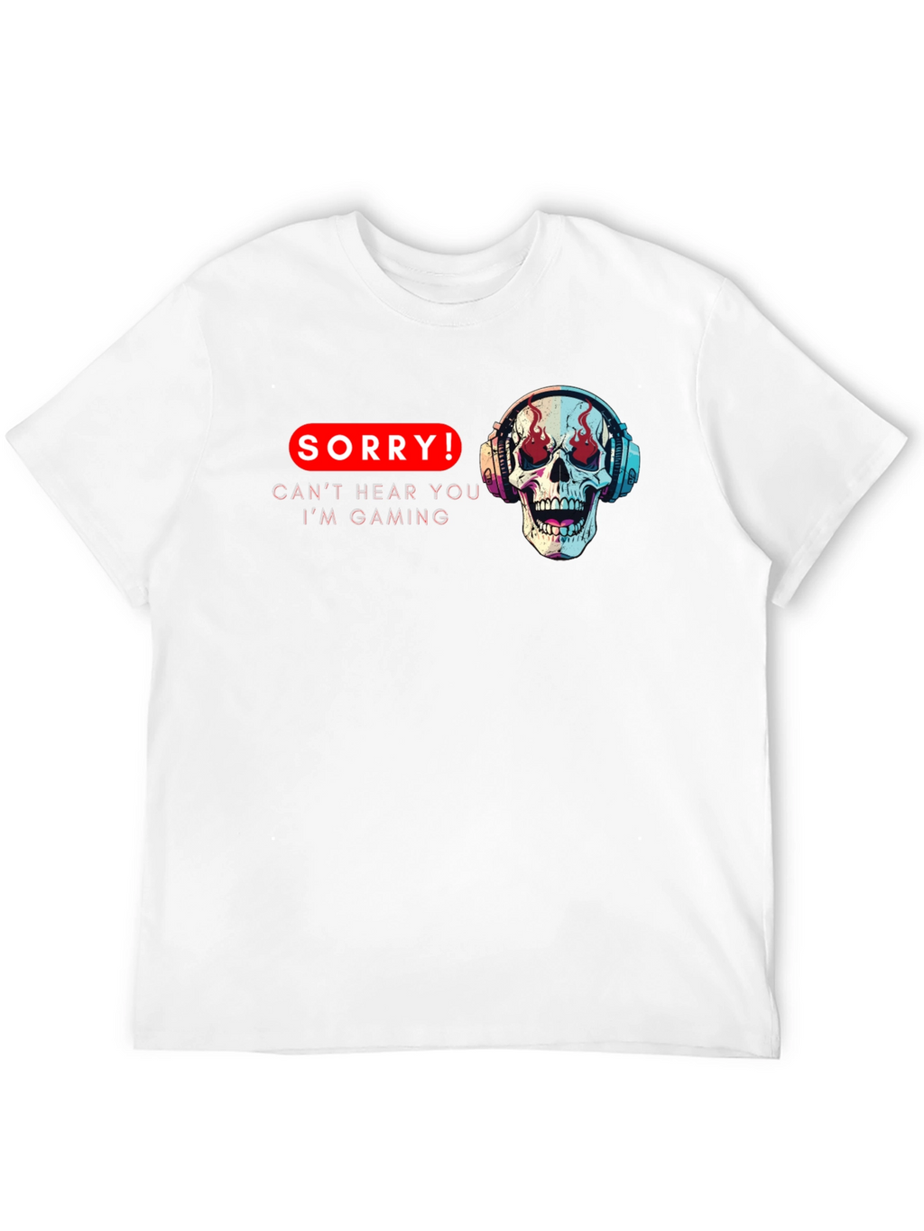 Gaming Skull T-Shirt - Sorry Cant Hear You