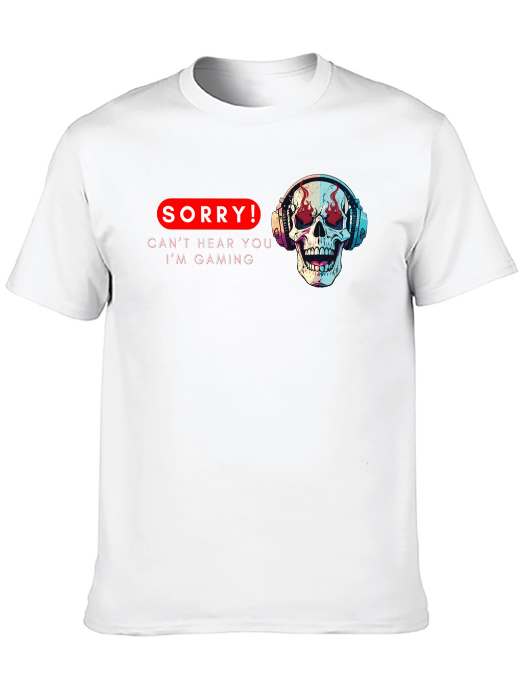 Gaming Skull T-Shirt - Sorry Cant Hear You