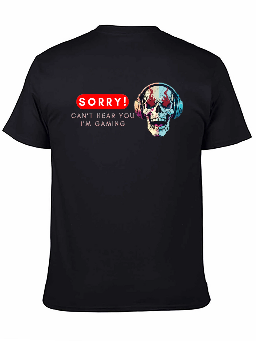 Gaming Skull T-Shirt - Sorry Cant Hear You