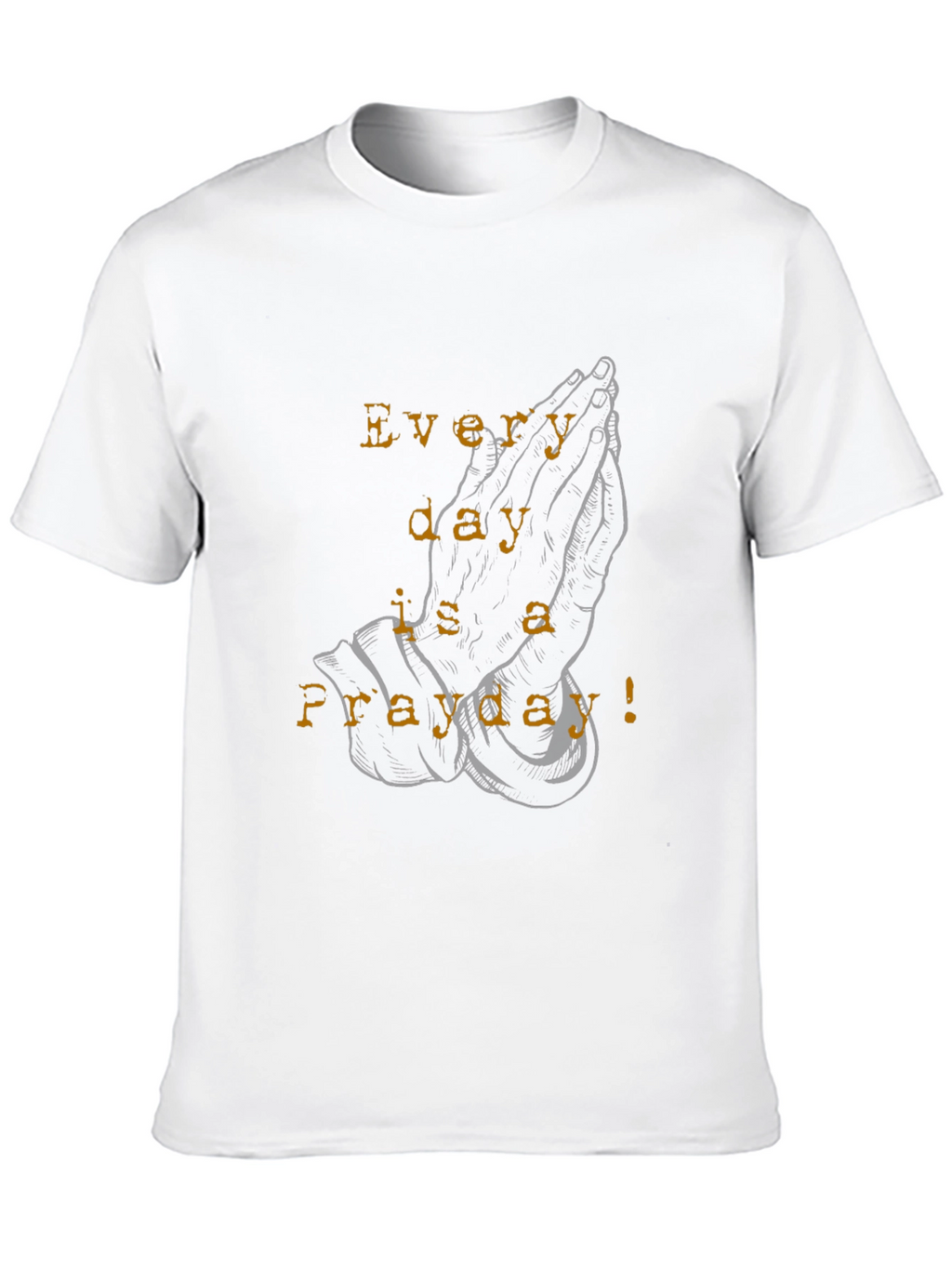 Everyday is a Prayday Black T-Shirt