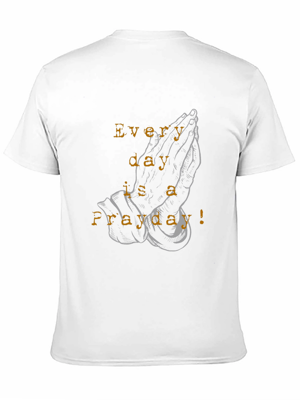 Everyday is a Prayday Black T-Shirt