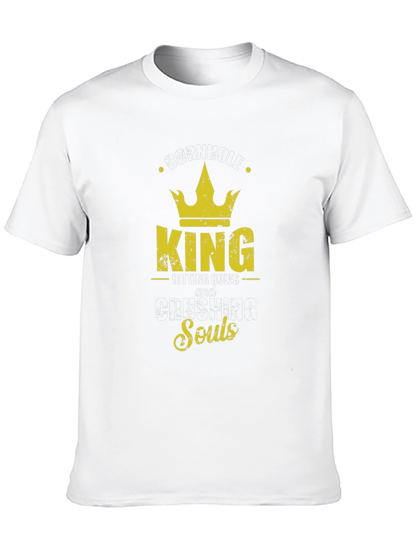 Cornhole King T-Shirt - Hitting Holes and Crushing Souls