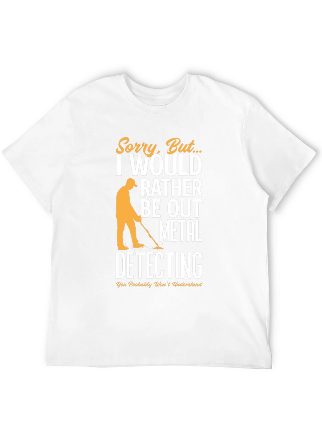 Metal Detecting T-Shirt -  Funny Hobby Tee