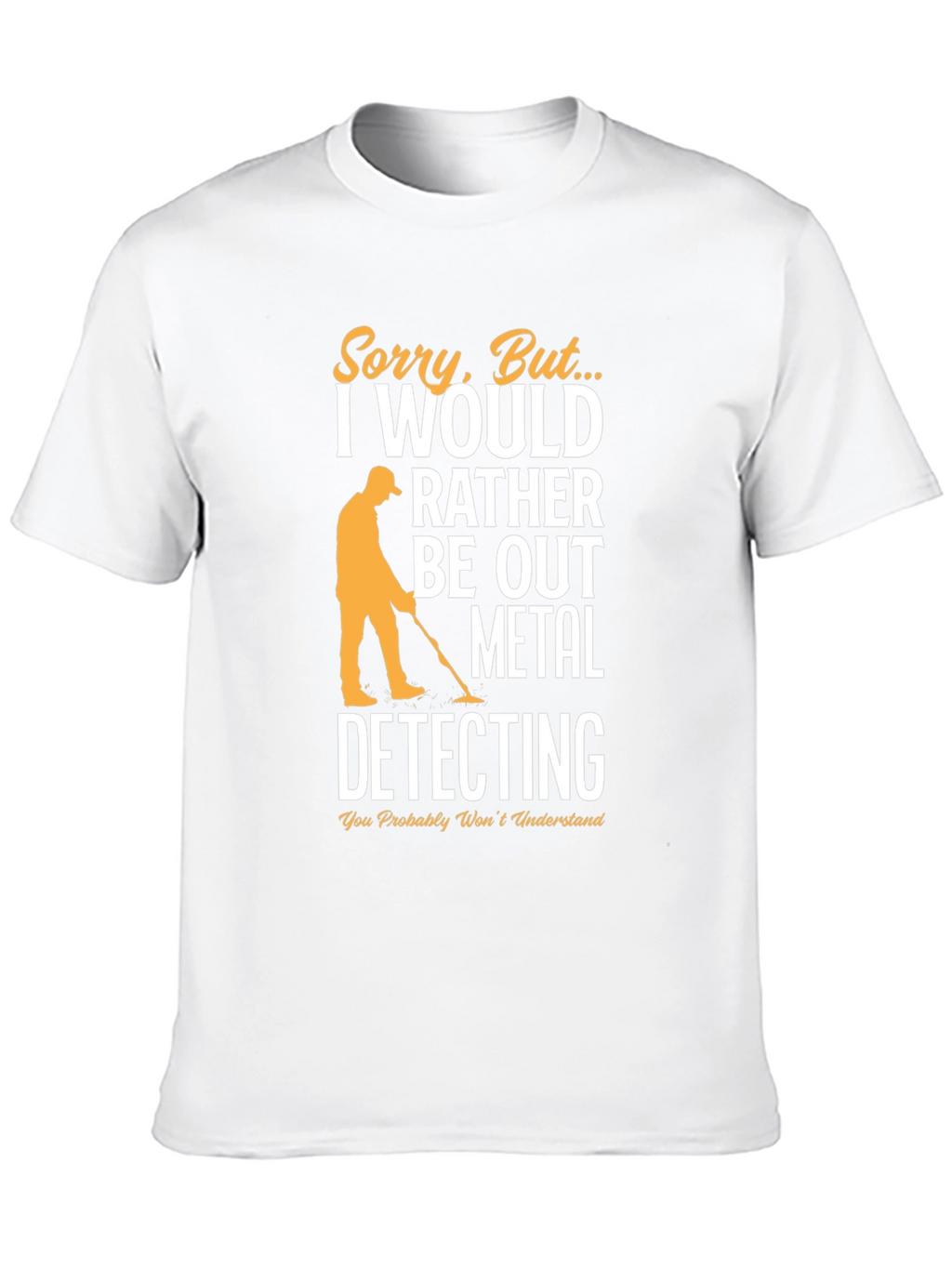 Metal Detecting T-Shirt -  Funny Hobby Tee