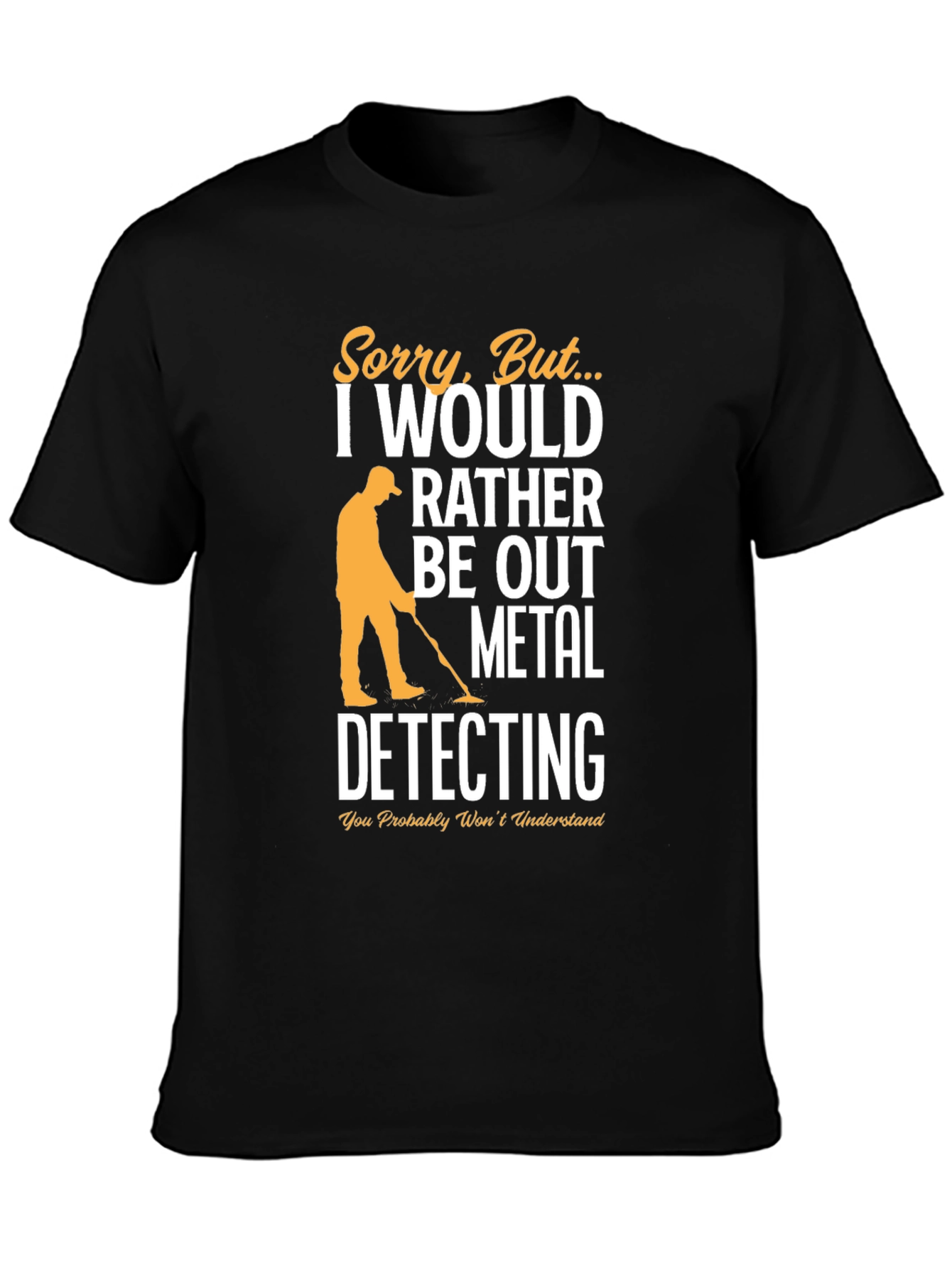 Metal Detecting T-Shirt -  Funny Hobby Tee