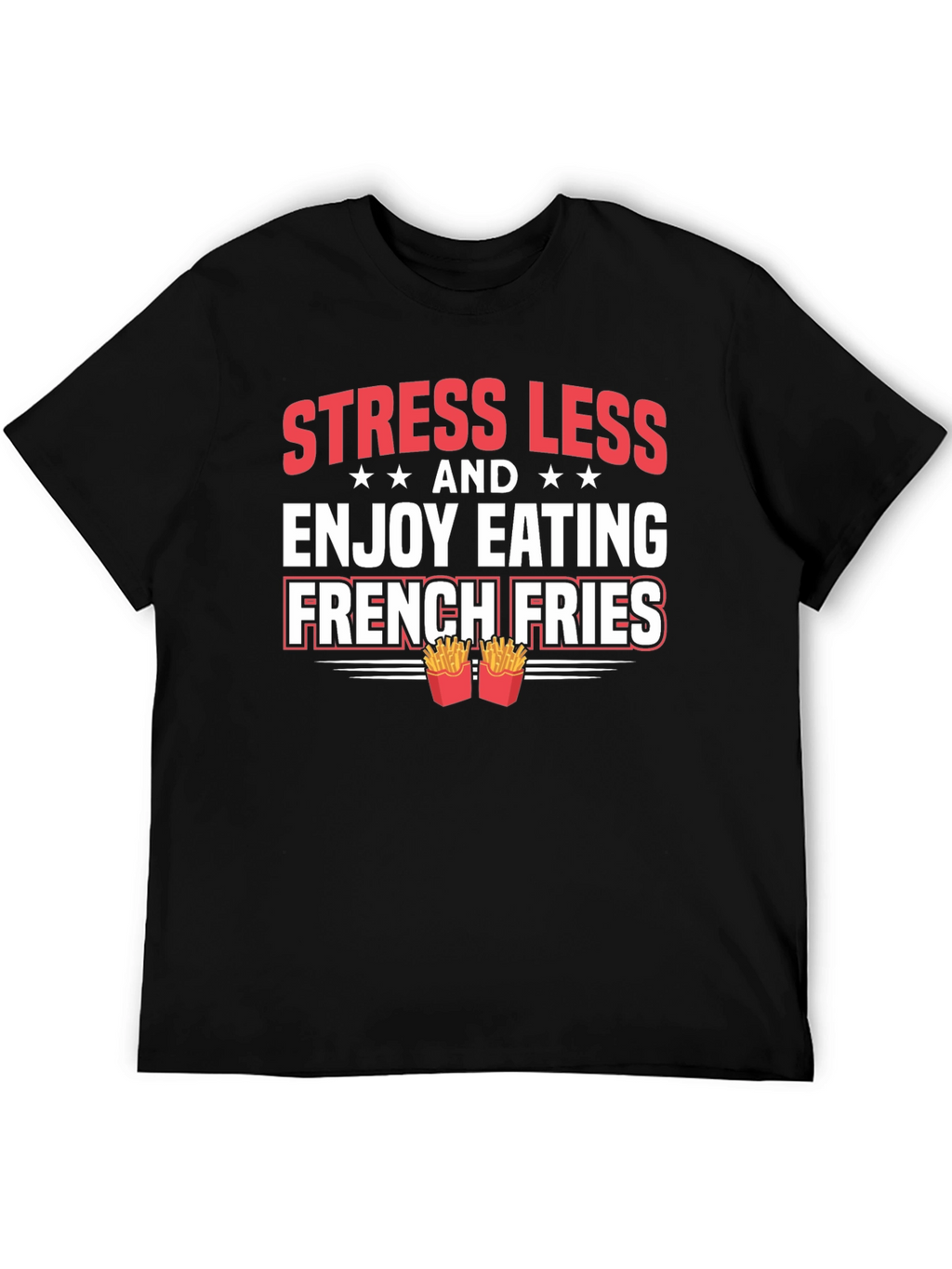 Stress Less French Fries Graphic Tee