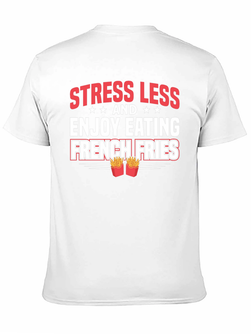 Stress Less French Fries Graphic Tee