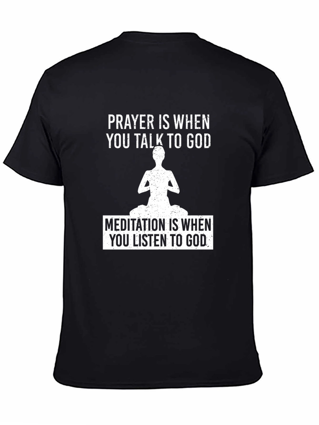 Prayer & Meditation T-Shirt - Talk to God Listen to God