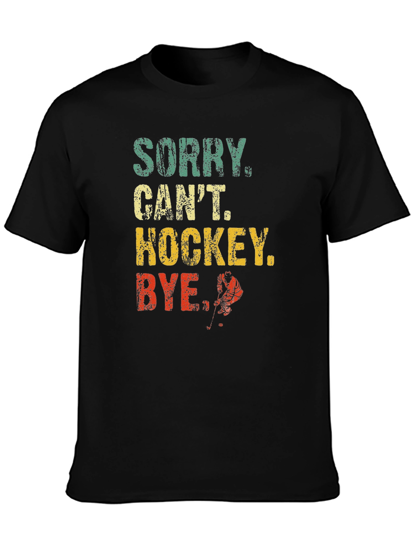 Sorry Cant Hockey Bye T-Shirt - Vintage Graphic Tee