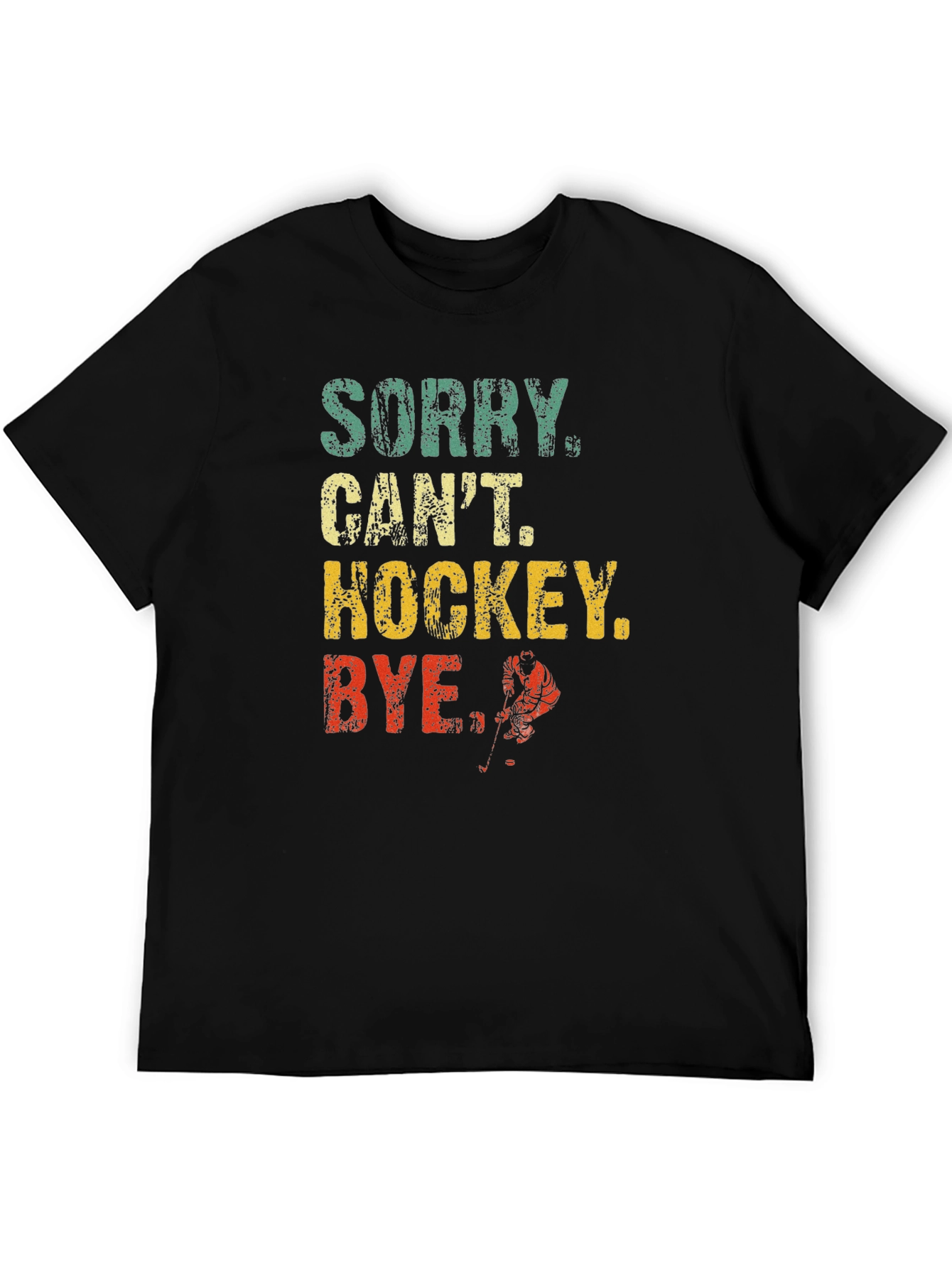 Sorry Cant Hockey Bye T-Shirt - Vintage Graphic Tee