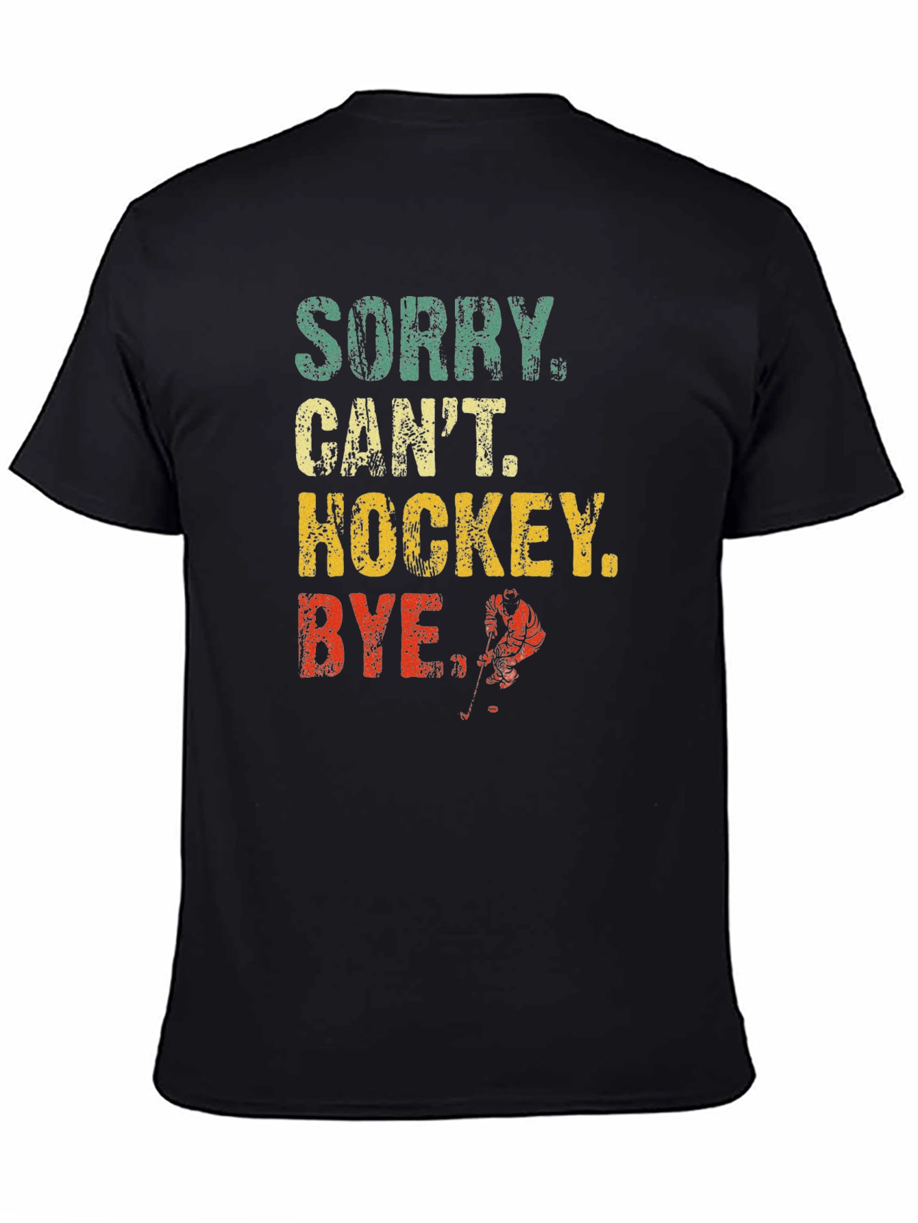 Sorry Cant Hockey Bye T-Shirt - Vintage Graphic Tee