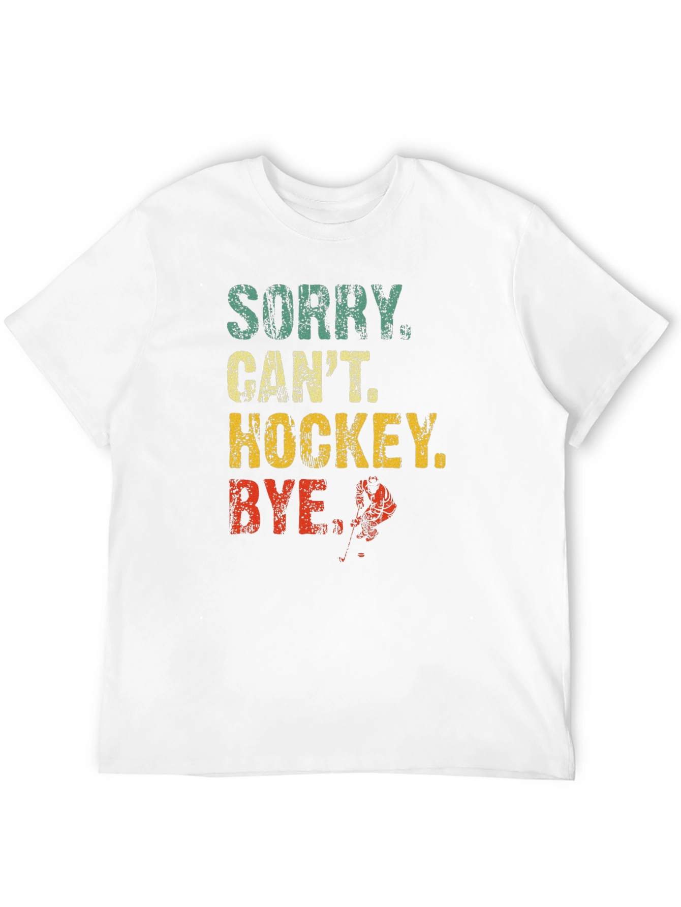 Sorry Cant Hockey Bye T-Shirt - Vintage Graphic Tee
