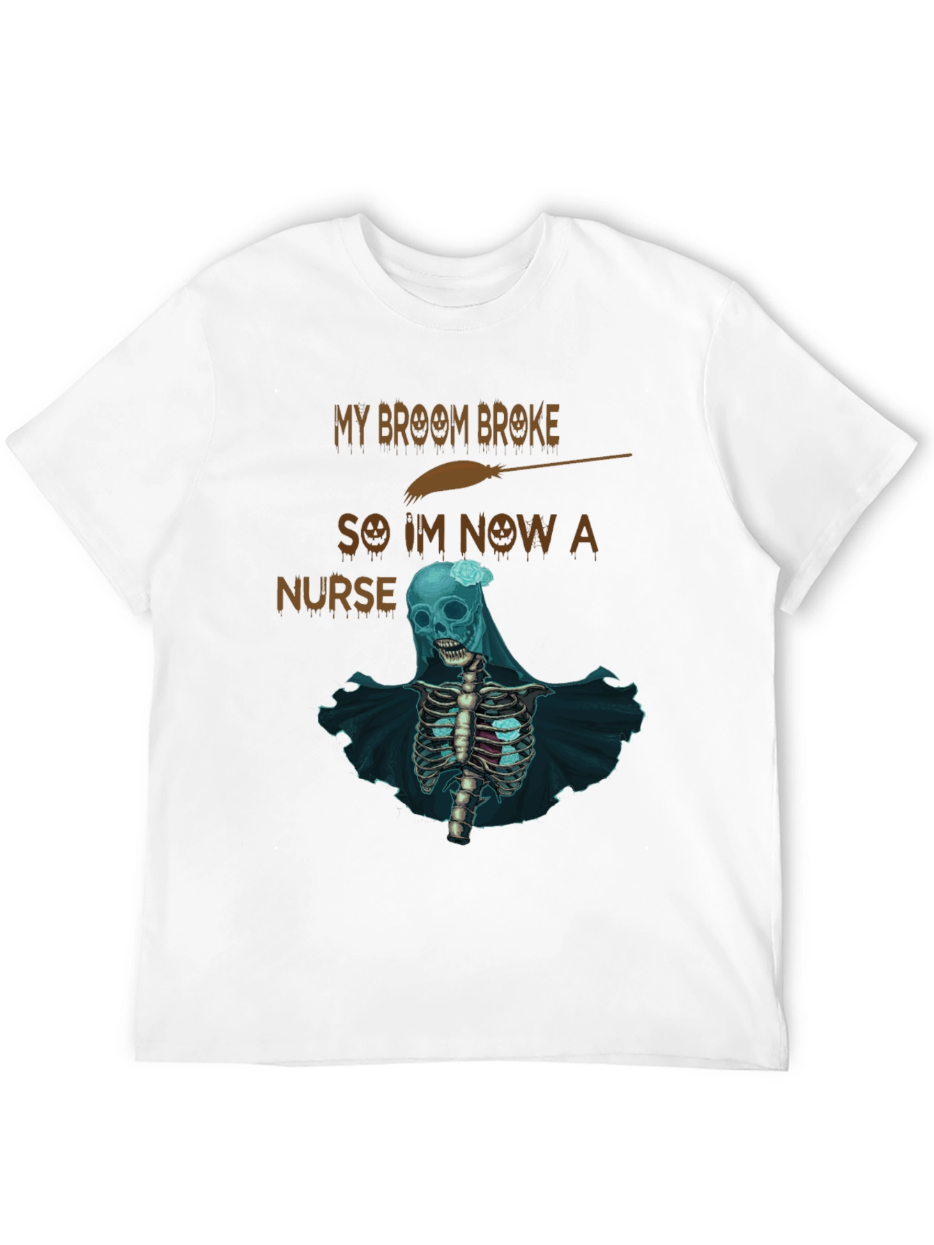 My Broom Broke Nurse Skeleton T-Shirt