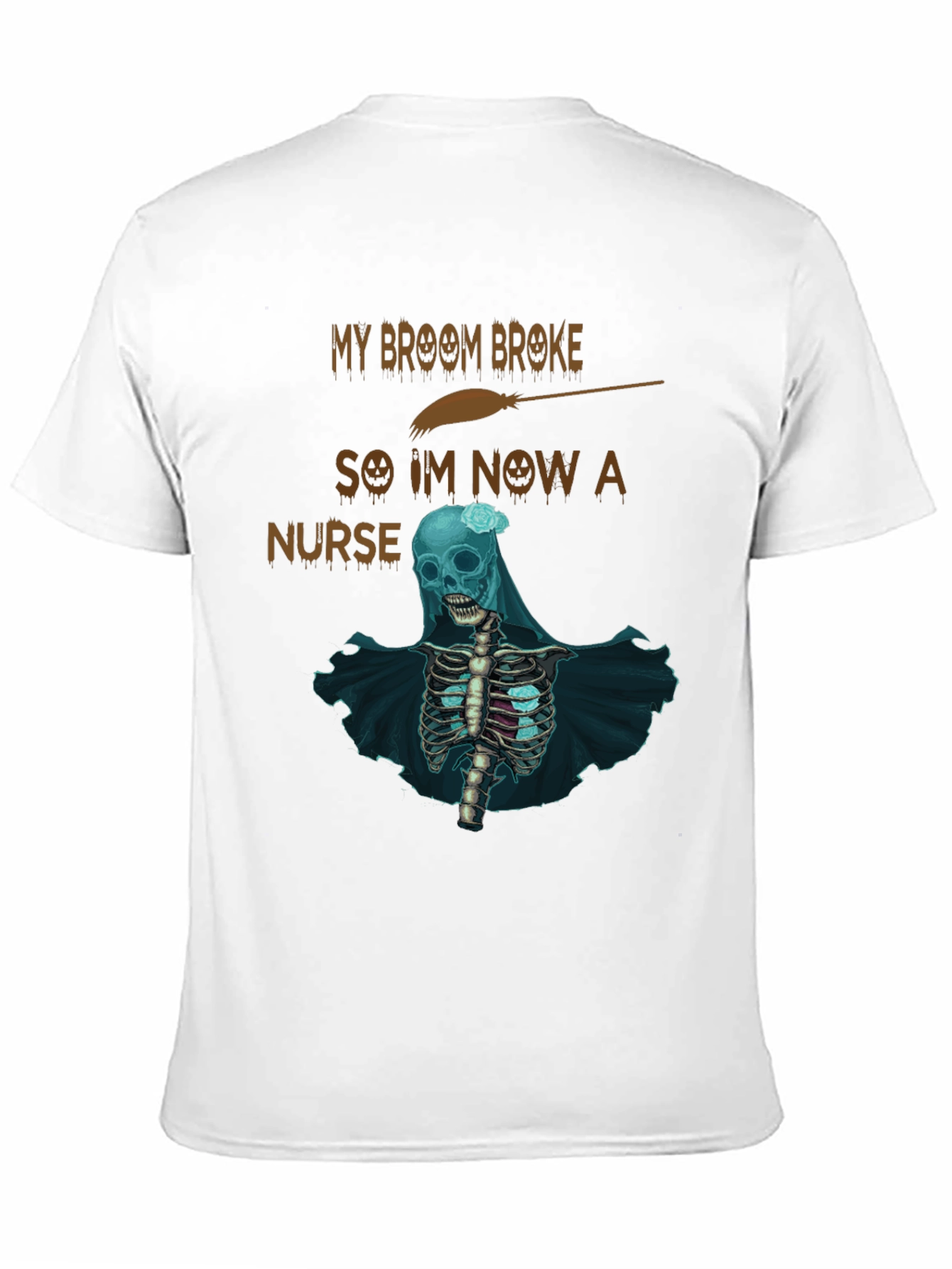 My Broom Broke Nurse Skeleton T-Shirt