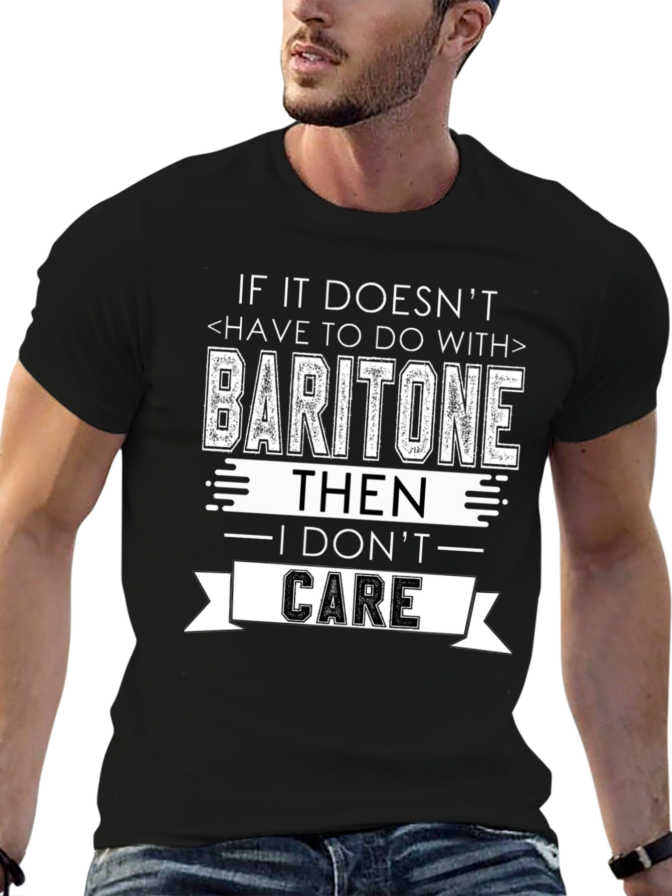 Baritone I Dont Care T-Shirt - Musician Humor Tee
