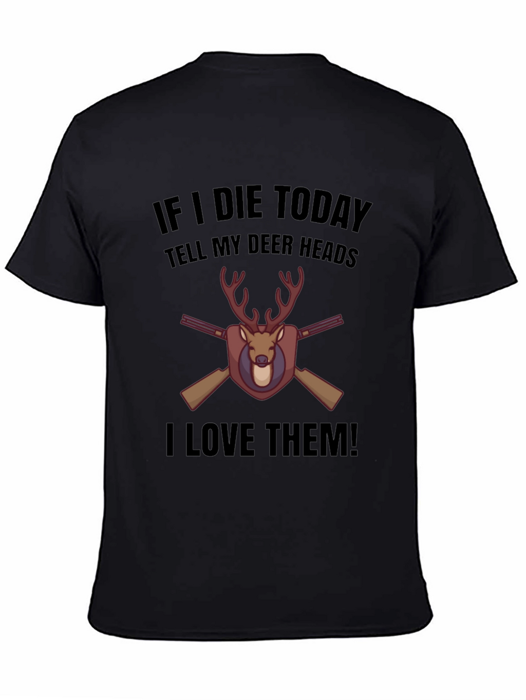 If I Die Today Deer T-Shirt
