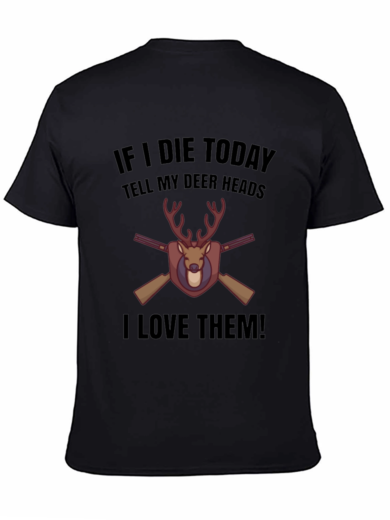 If I Die Today Deer T-Shirt