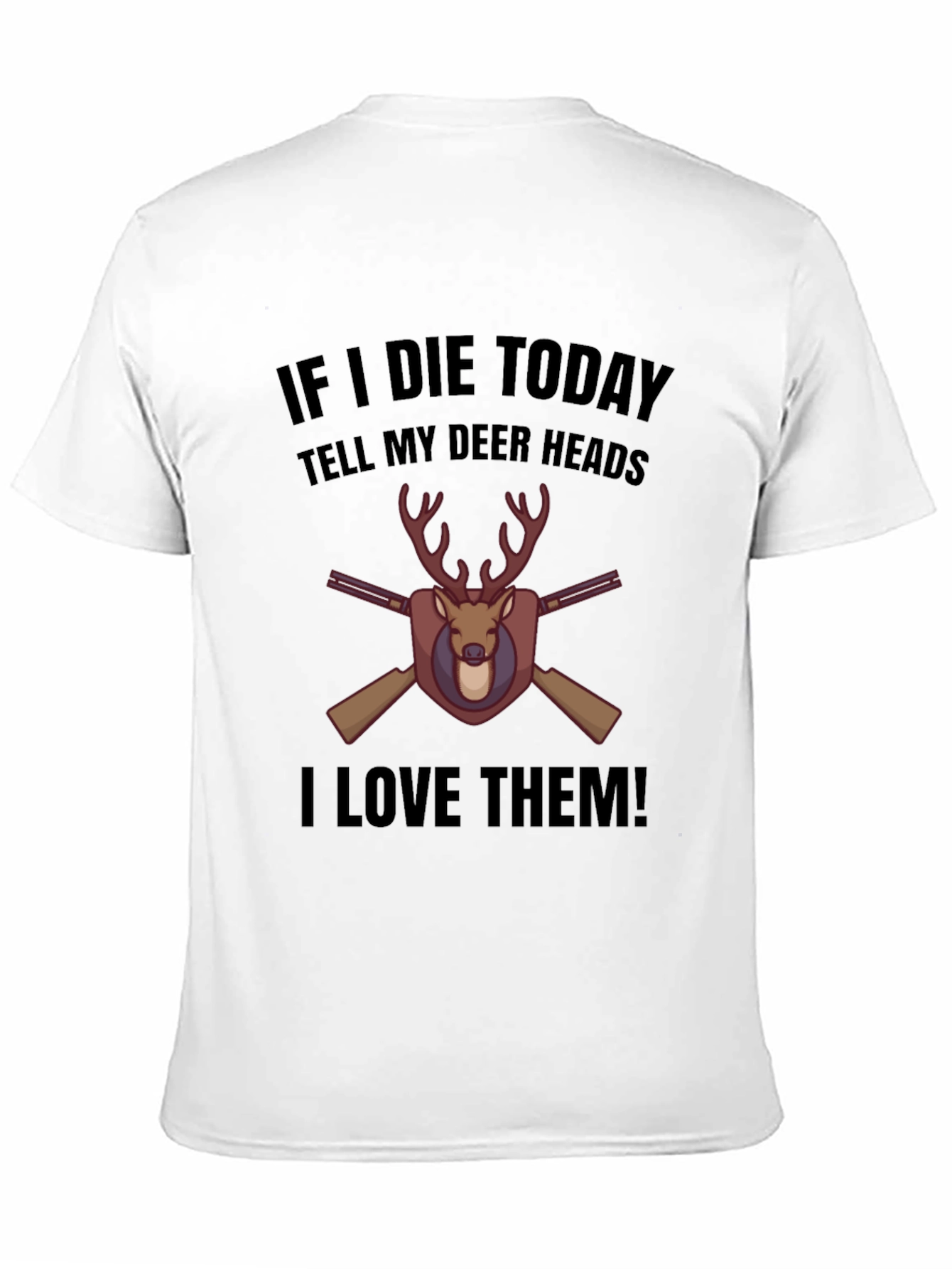 If I Die Today Deer T-Shirt