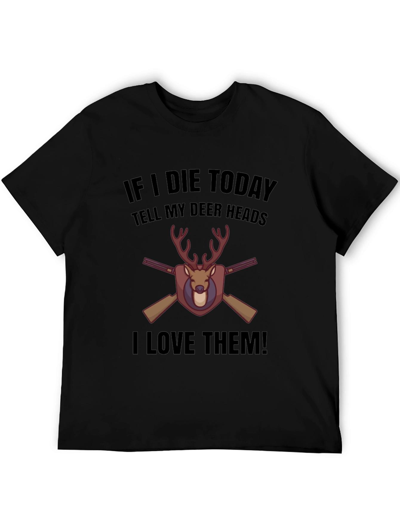 If I Die Today Deer T-Shirt