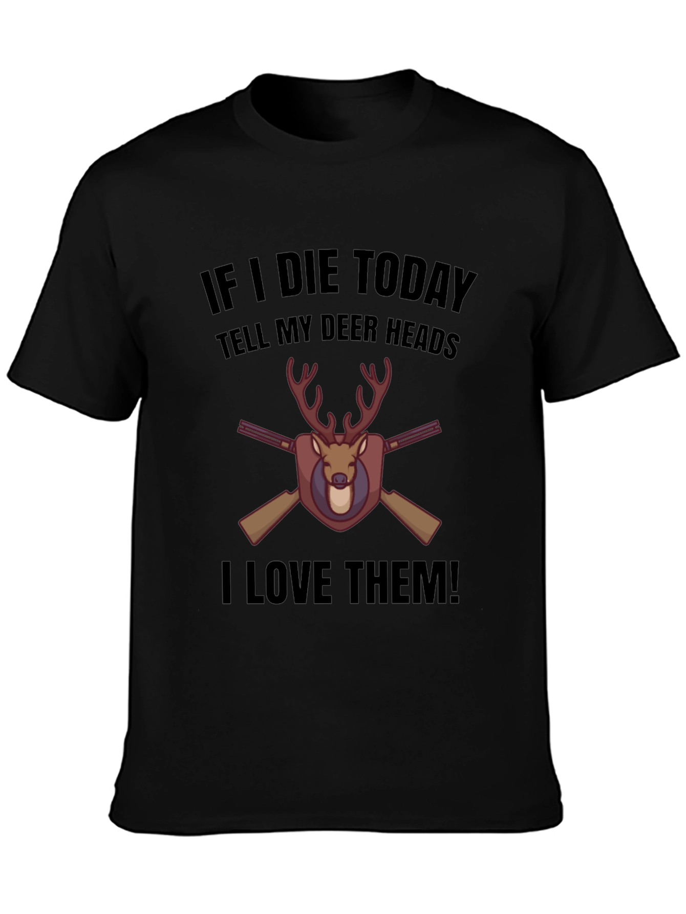 If I Die Today Deer T-Shirt