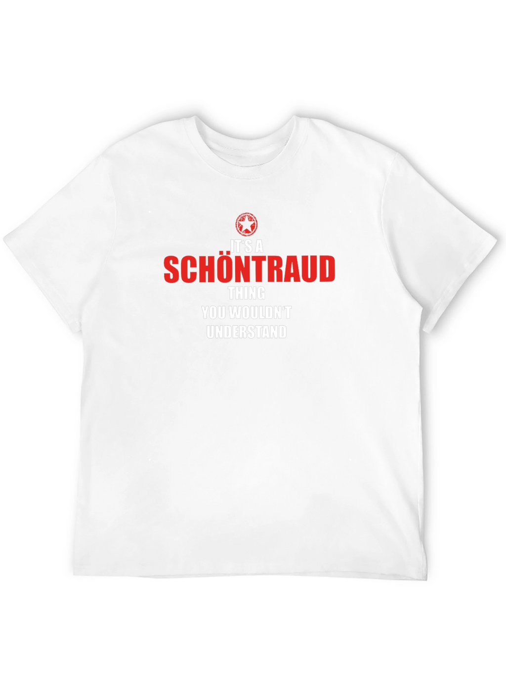Its A Schontraud Thing T-Shirt
