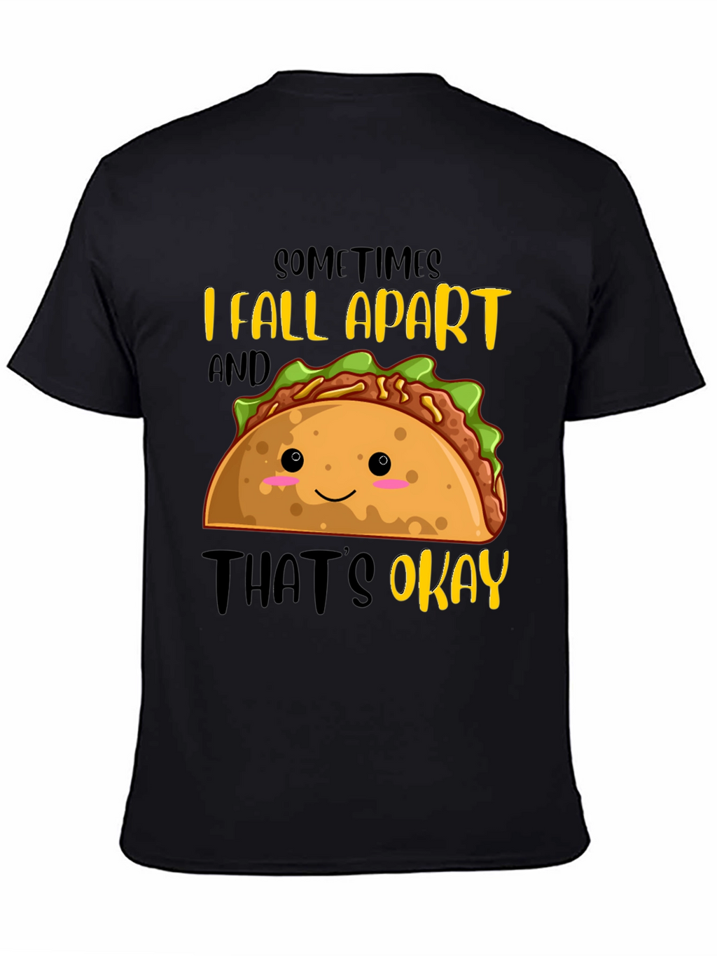 Funny Taco Graphic T-Shirt - Sometimes I Fall Apart
