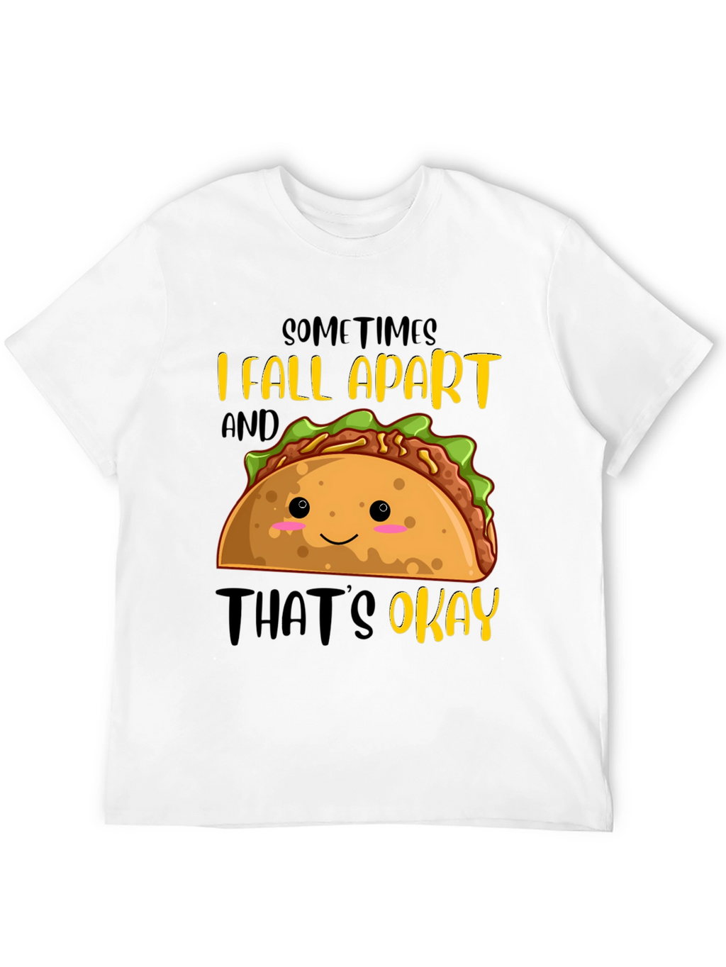Funny Taco Graphic T-Shirt - Sometimes I Fall Apart