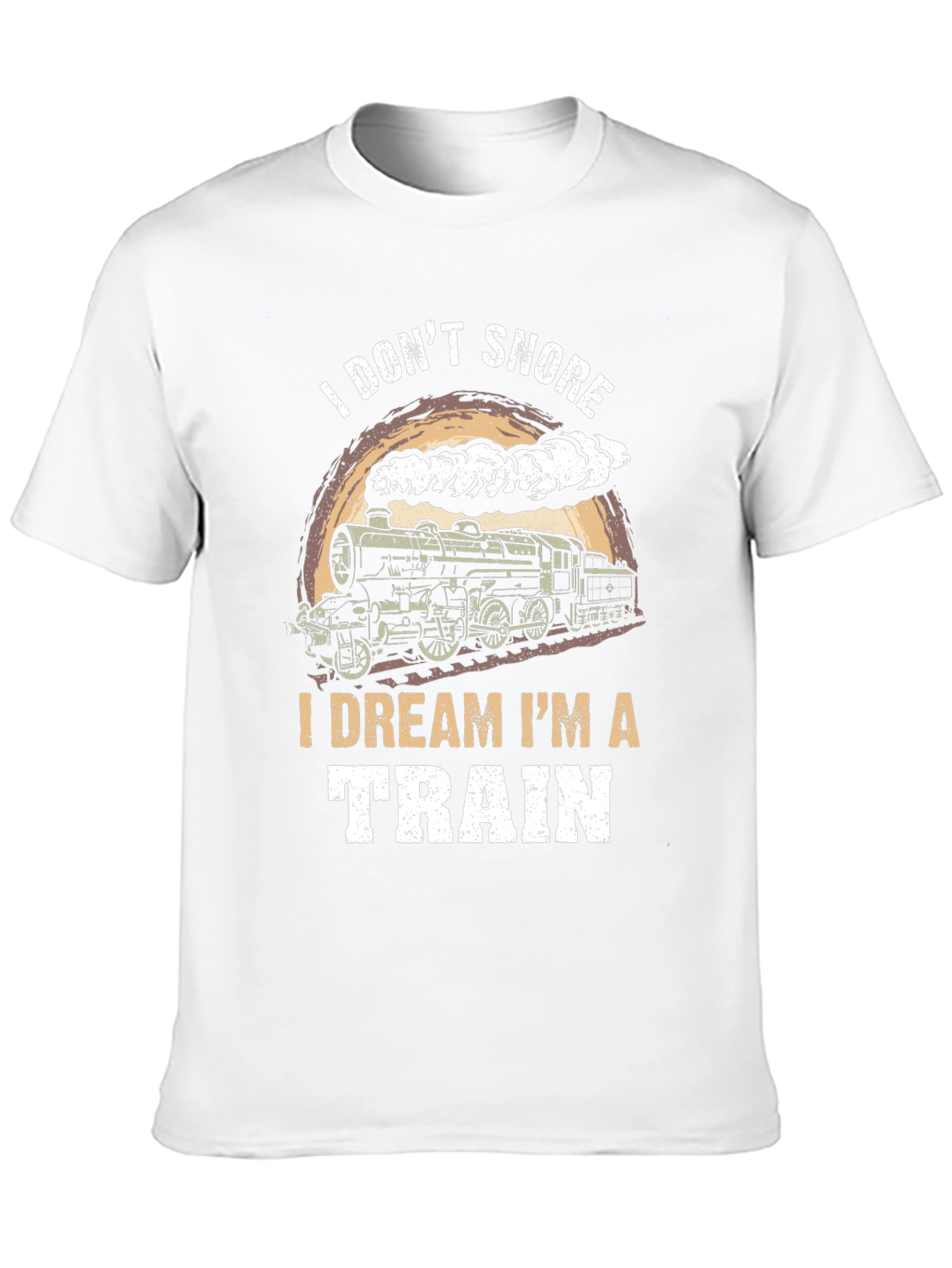 I Dont Snore I Dream Im A Train Graphic T-Shirt
