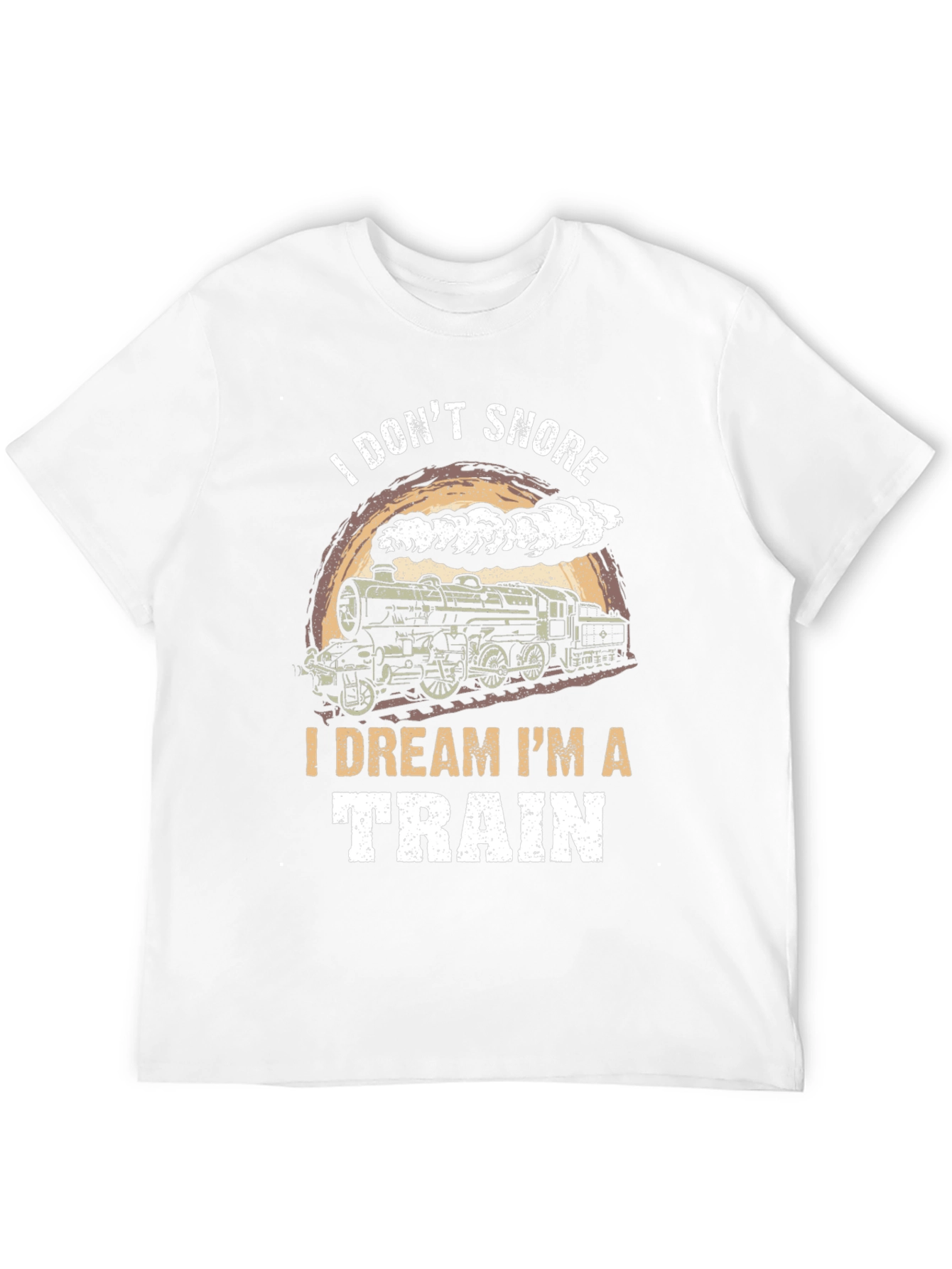 I Dont Snore I Dream Im A Train Graphic T-Shirt
