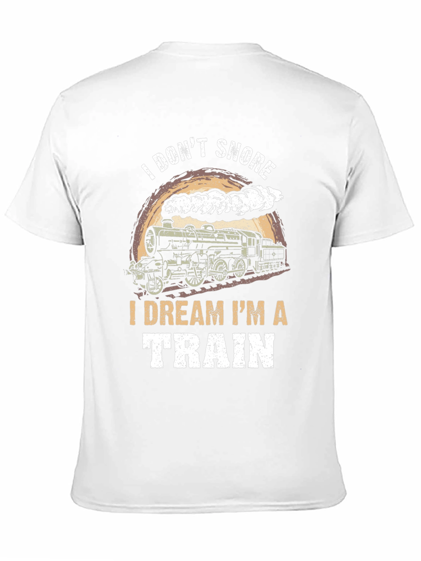 I Dont Snore I Dream Im A Train Graphic T-Shirt