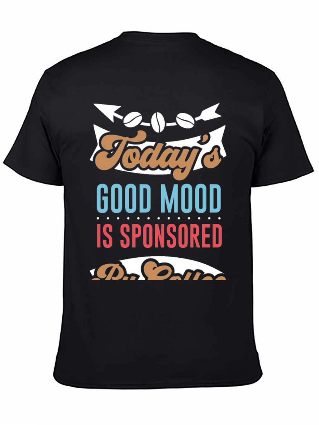 Coffee Sponsored Good Mood T-Shirt