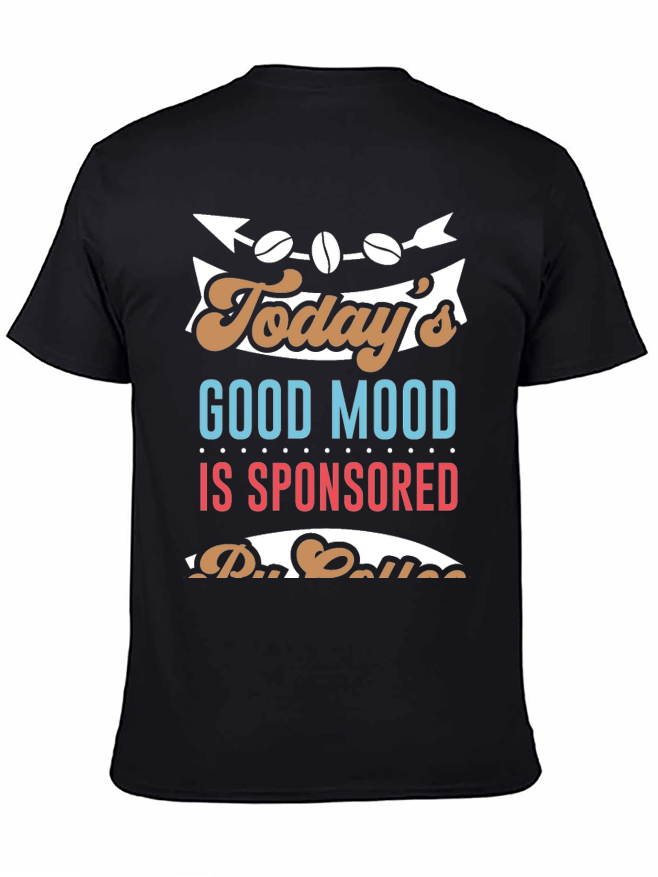 Coffee Sponsored Good Mood T-Shirt