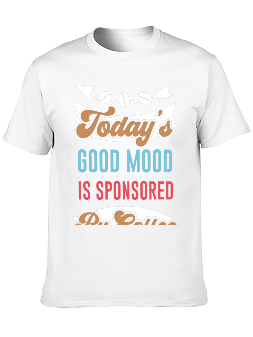Coffee Sponsored Good Mood T-Shirt