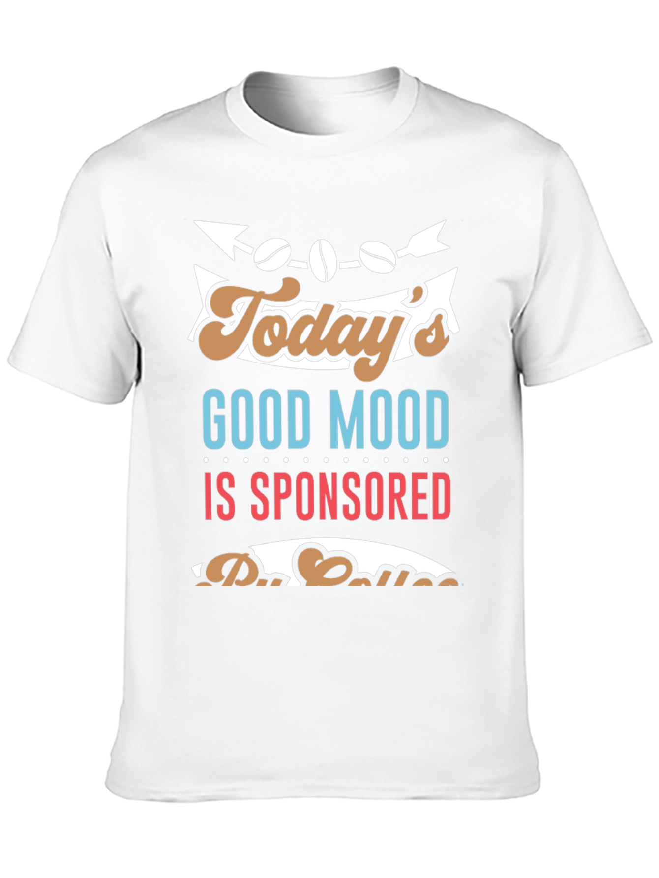 Coffee Sponsored Good Mood T-Shirt