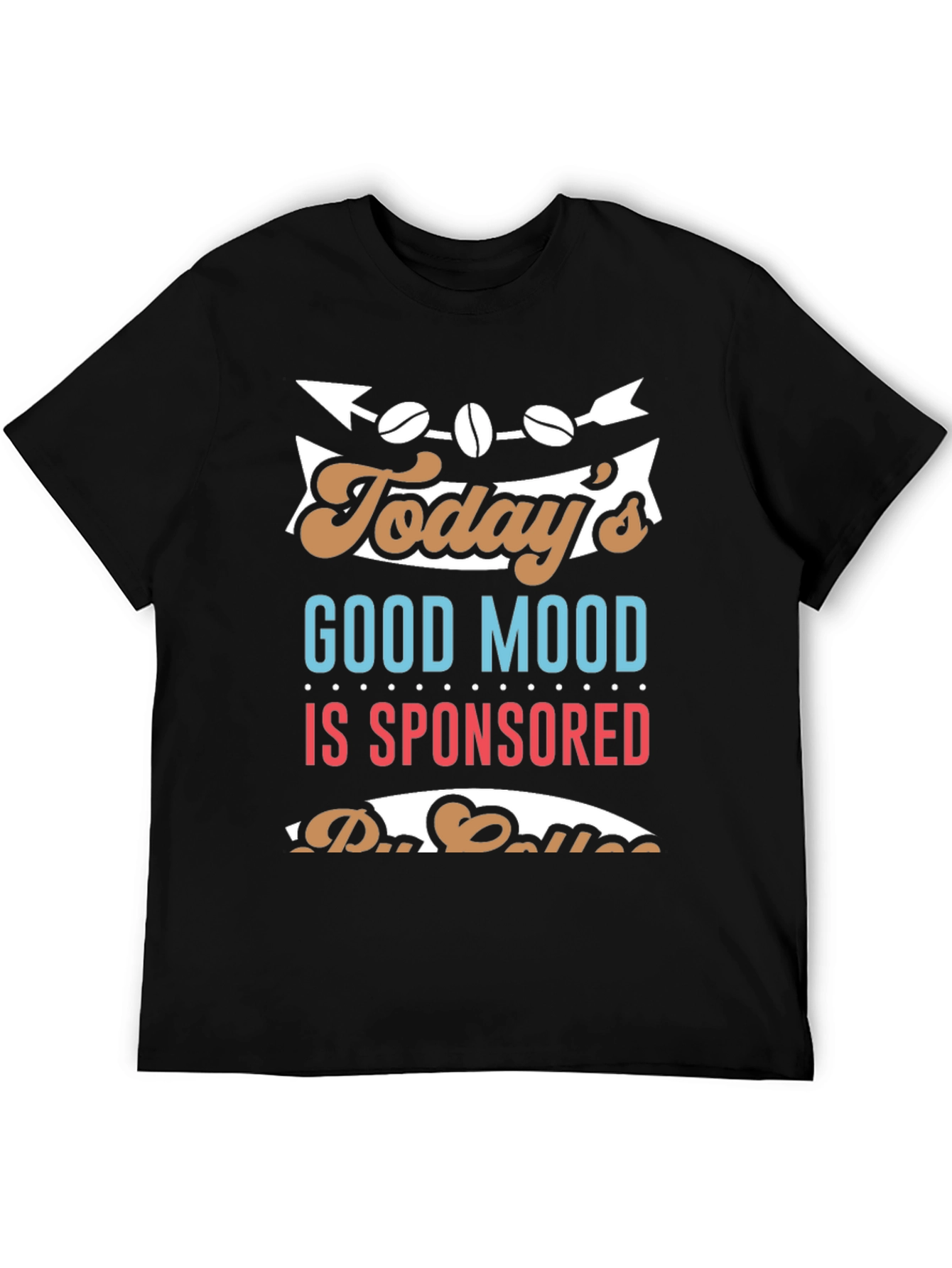 Coffee Sponsored Good Mood T-Shirt