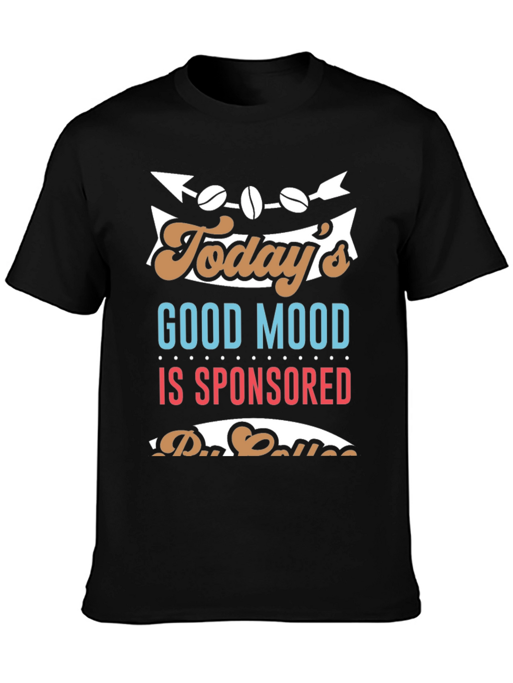 Coffee Sponsored Good Mood T-Shirt