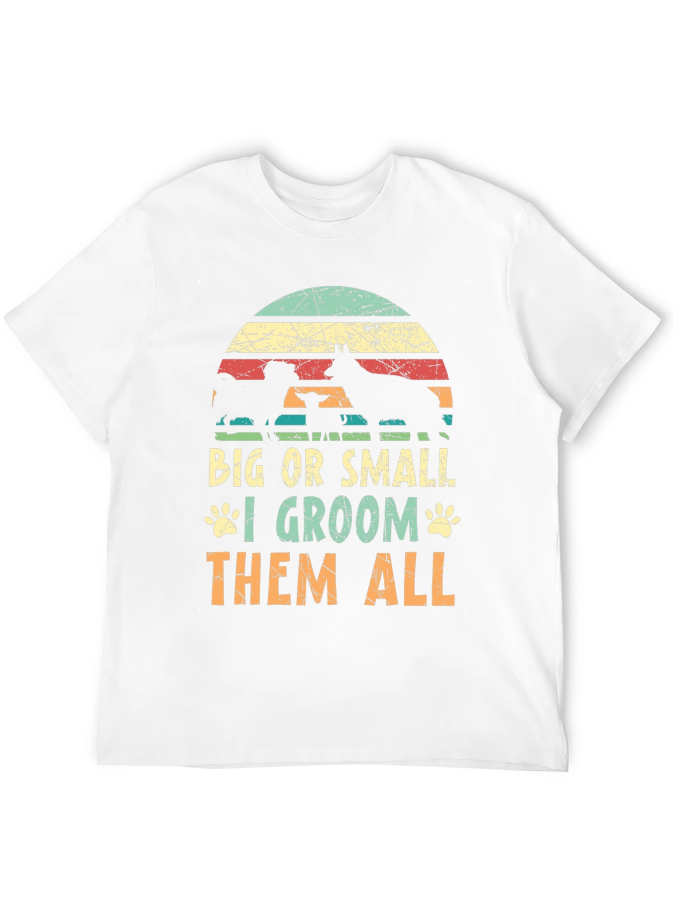 Dog Groomer T-Shirt - Big or Small I Groom Them All!