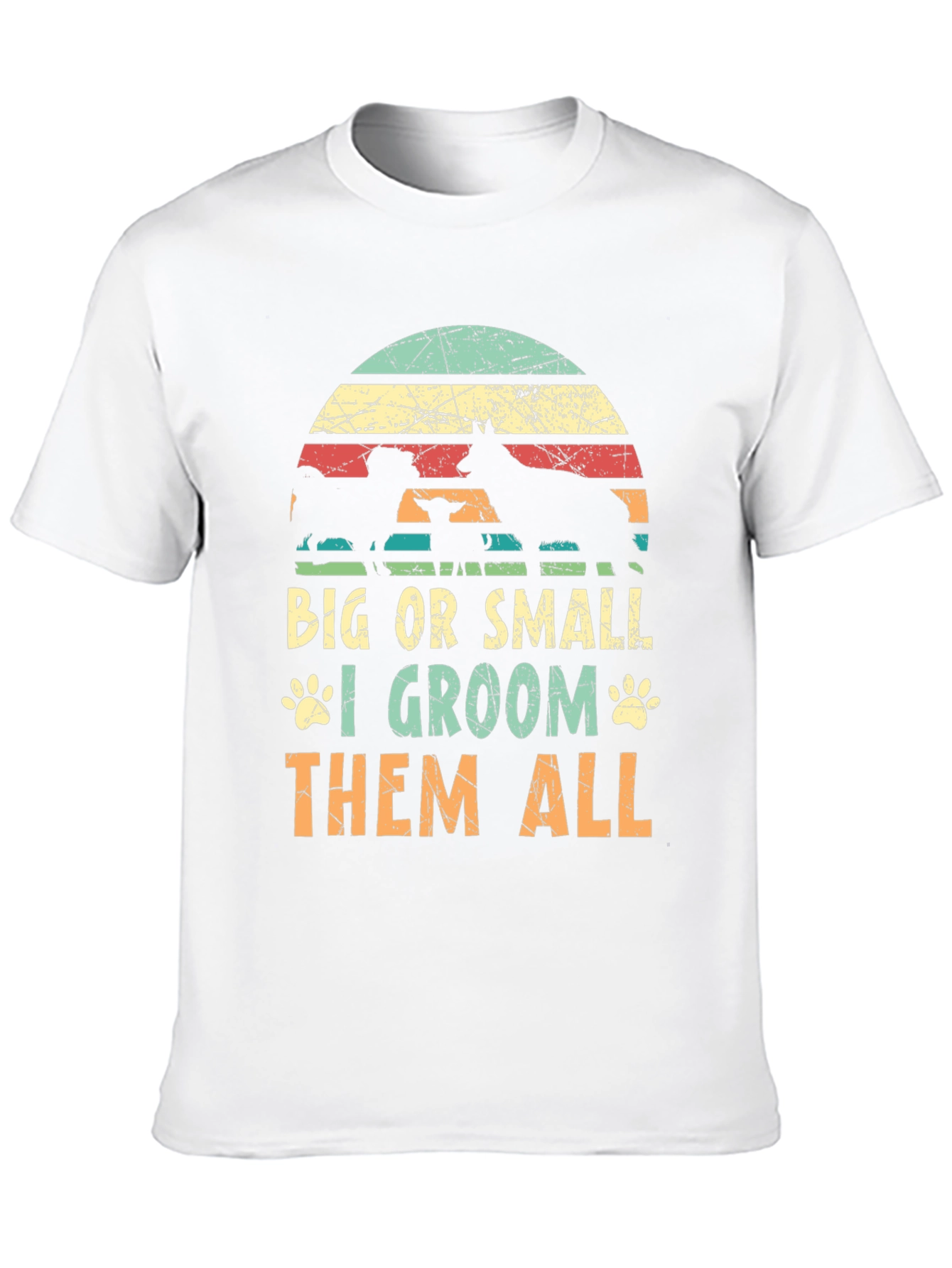 Dog Groomer T-Shirt - Big or Small I Groom Them All!