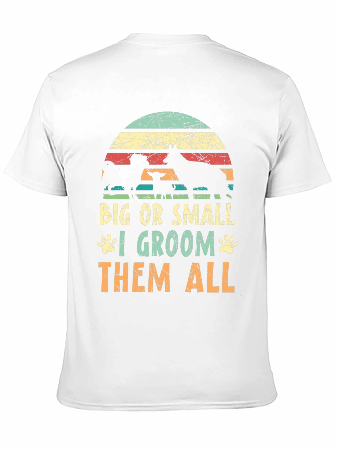 Dog Groomer T-Shirt - Big or Small I Groom Them All!