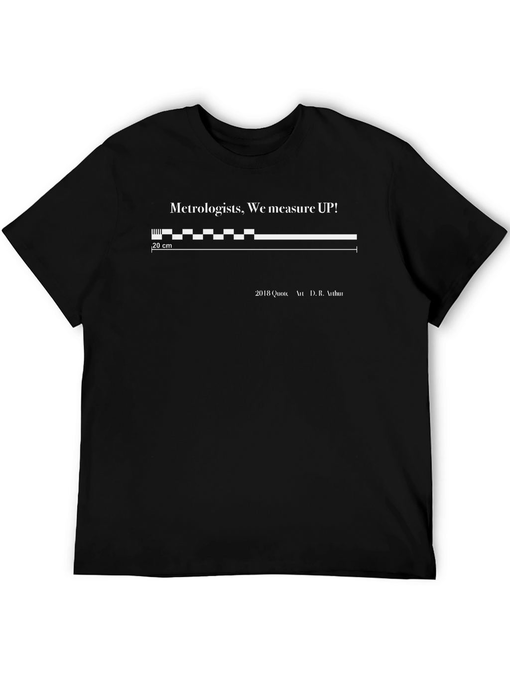 Metrologists We Measure Up! T-Shirt