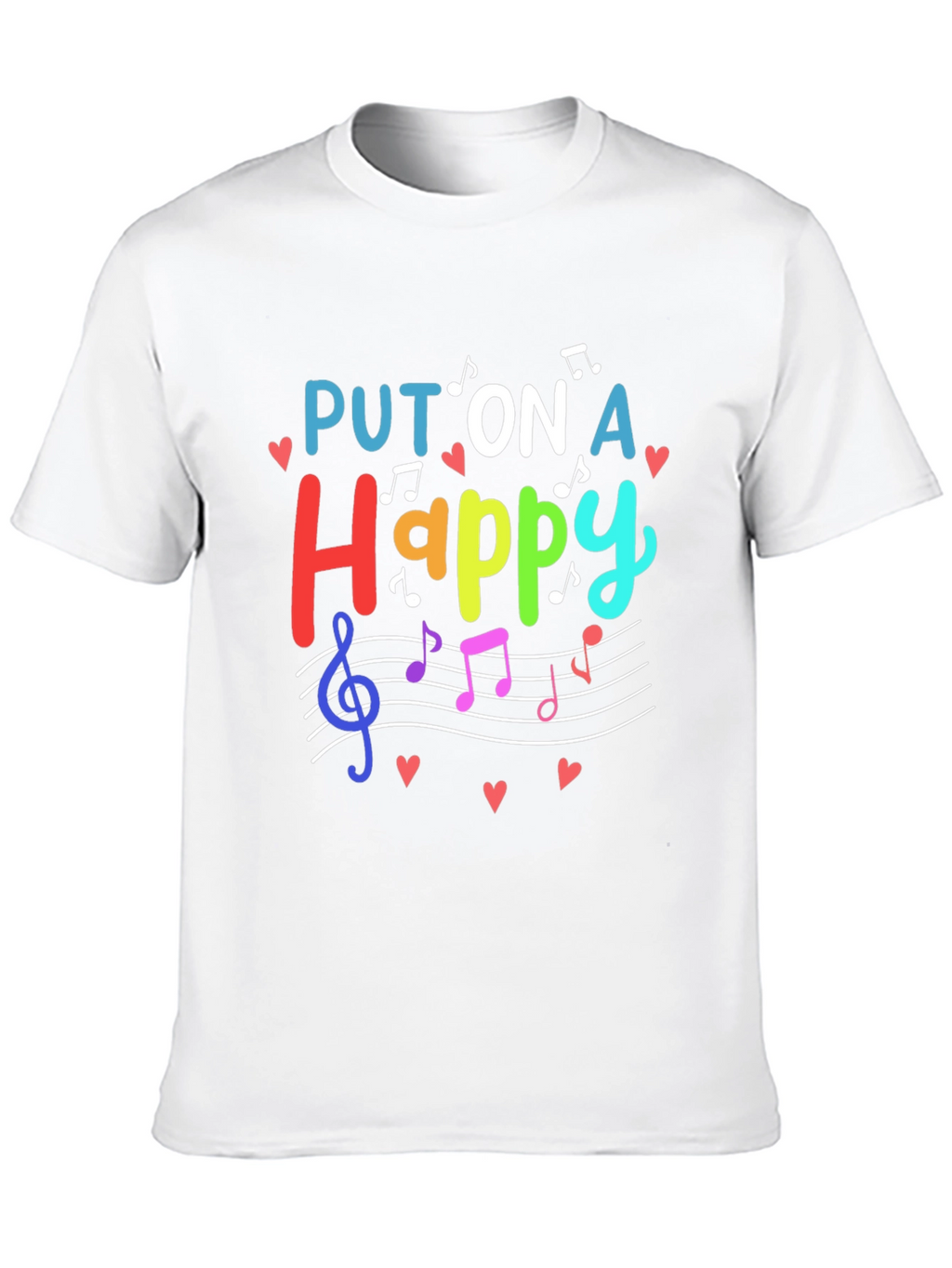 Put On A Happy T-Shirt - Music Lover Tee