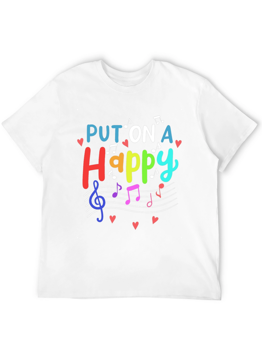 Put On A Happy T-Shirt - Music Lover Tee