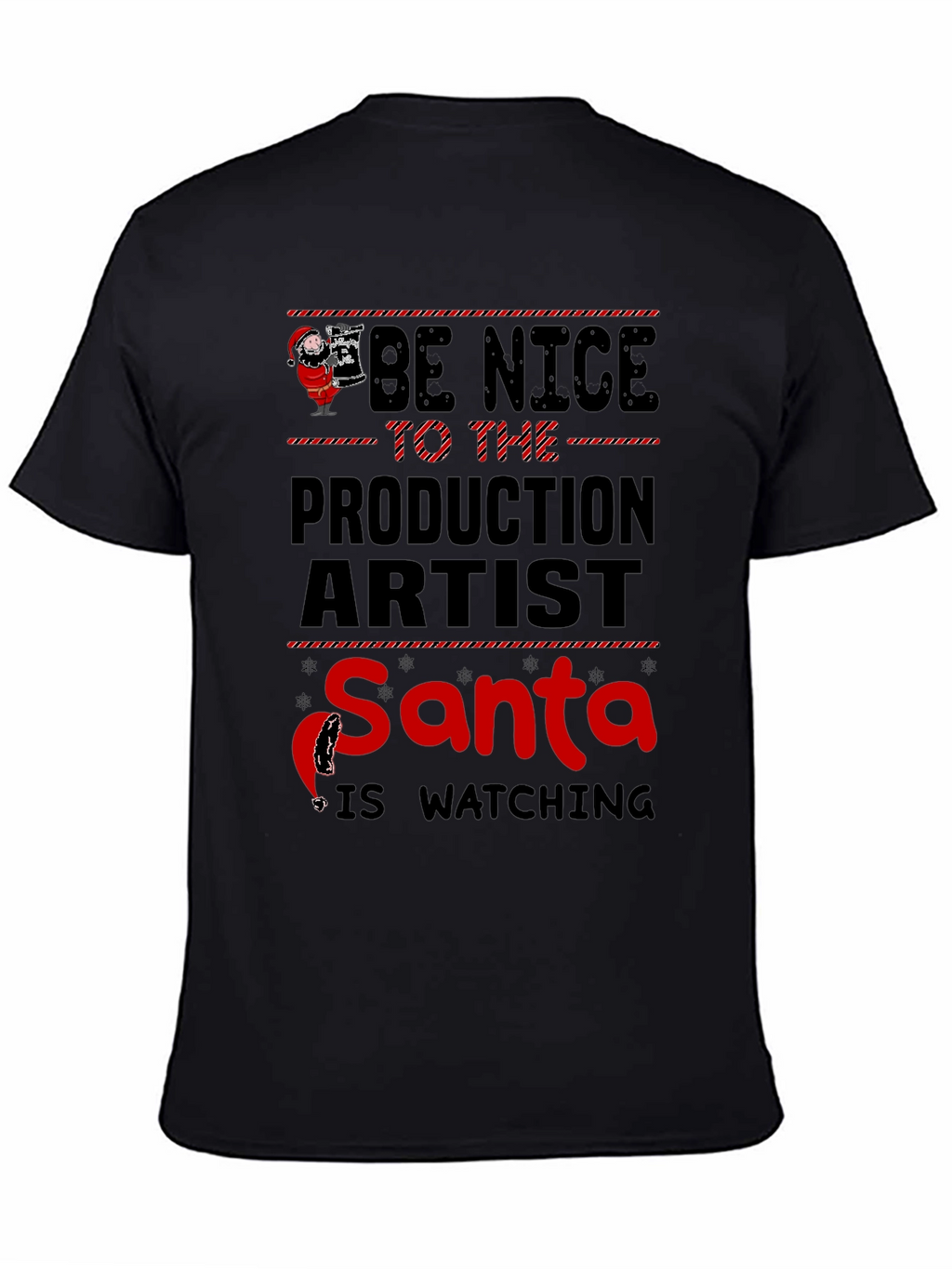 Be Nice to the Production Artist Santa T-Shirt
