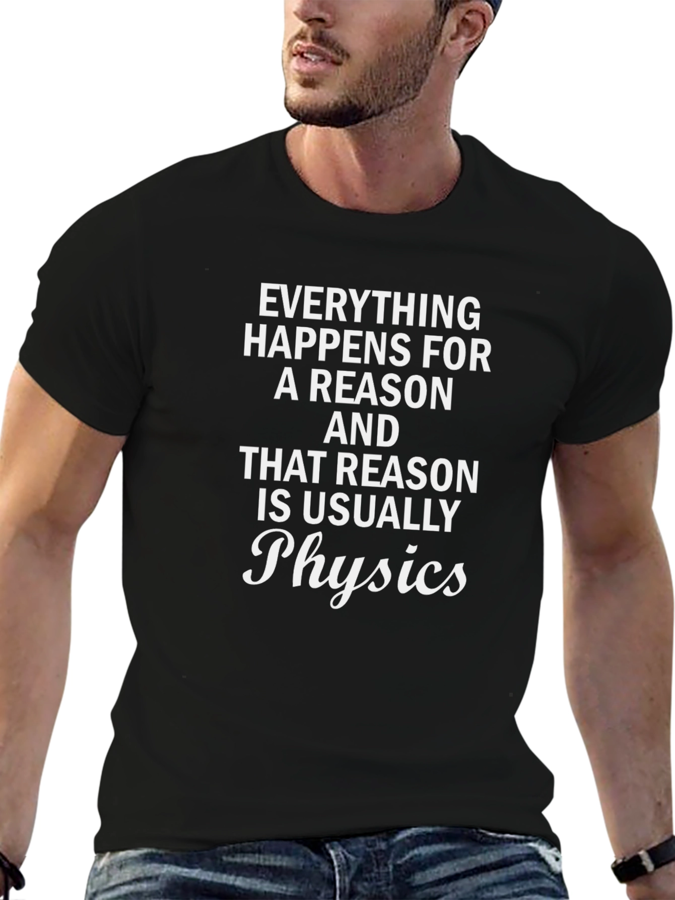 Everything Happens Physics T-Shirt Funny Science Tee