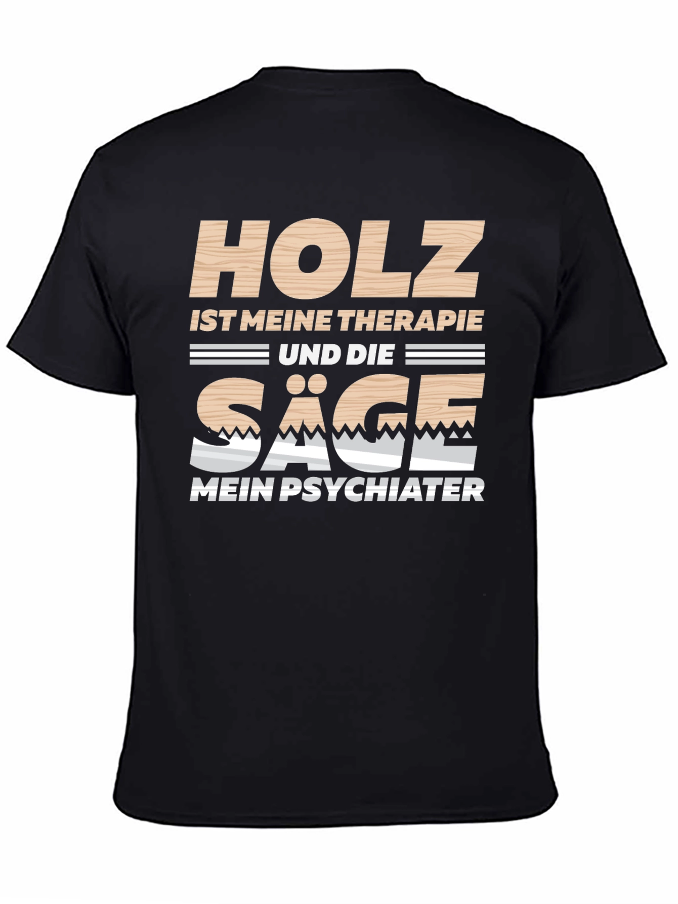 Holz Ist Meine Therapie Black T-Shirt
