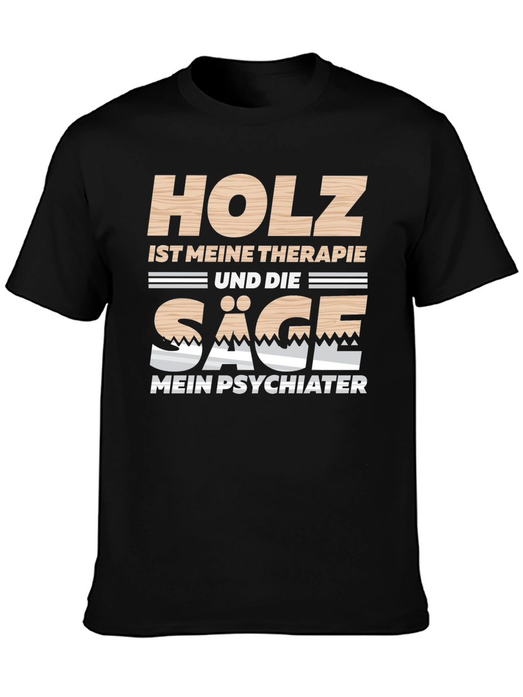 Holz Ist Meine Therapie Black T-Shirt