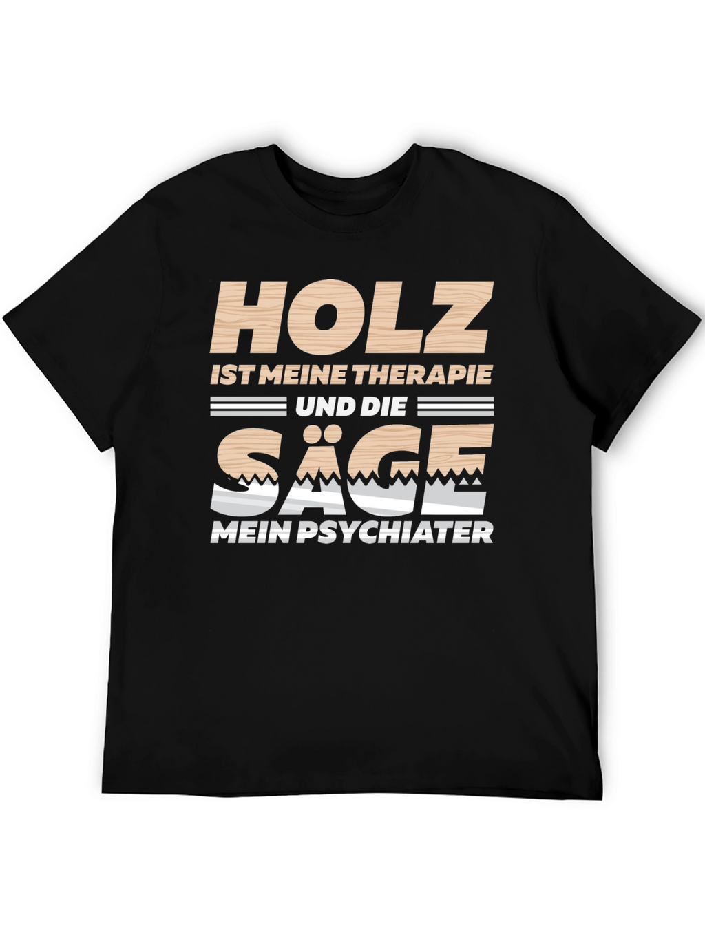 Holz Ist Meine Therapie Black T-Shirt