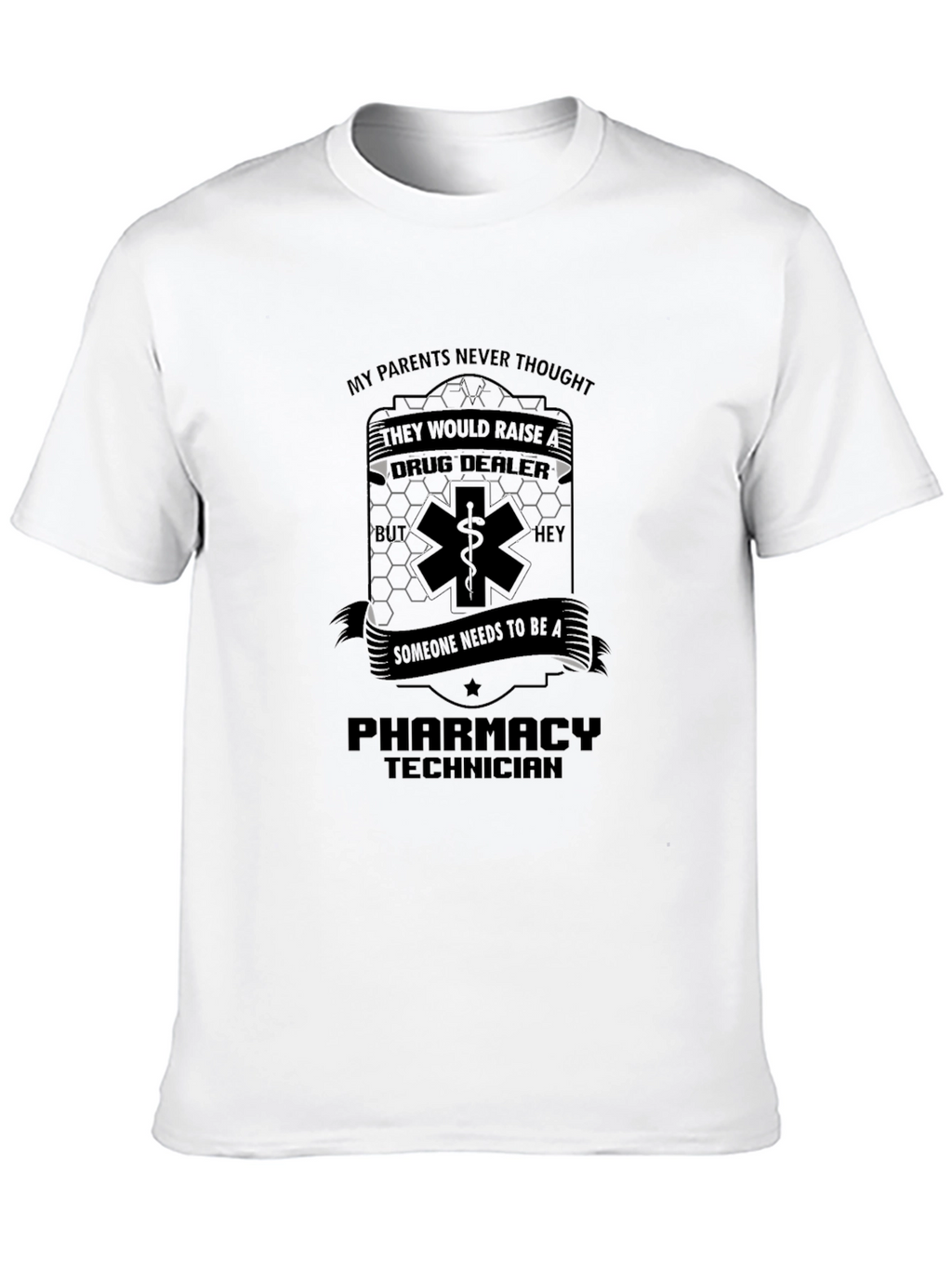 Pharmacy Technician T-Shirt - Funny Drug Dealer Graphic Tee