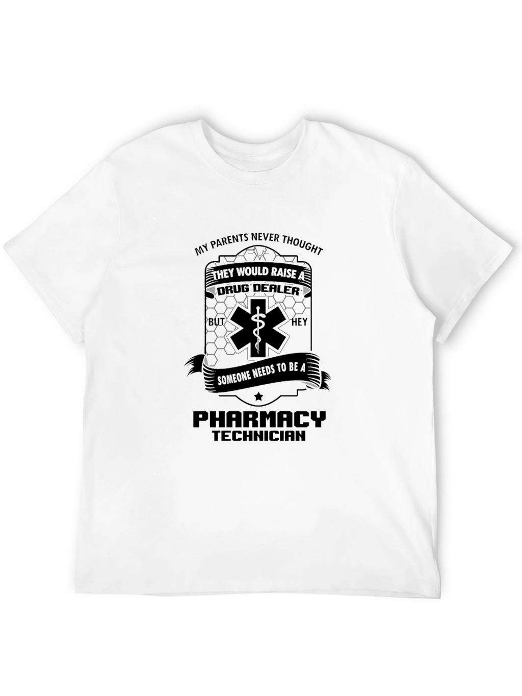 Pharmacy Technician T-Shirt - Funny Drug Dealer Graphic Tee